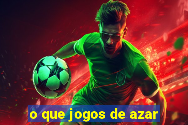 o que jogos de azar