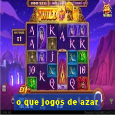 o que jogos de azar