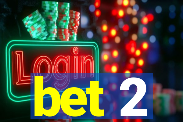 bet 2