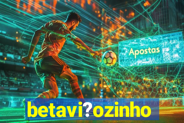 betavi?ozinho