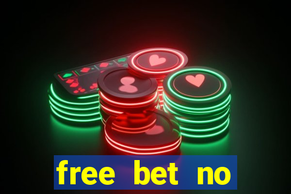 free bet no deposit offers