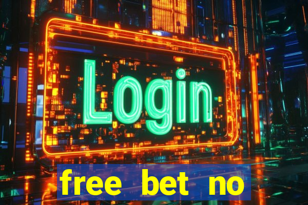 free bet no deposit offers