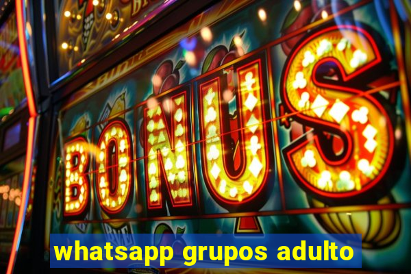 whatsapp grupos adulto