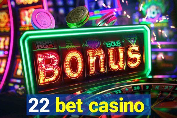 22 bet casino