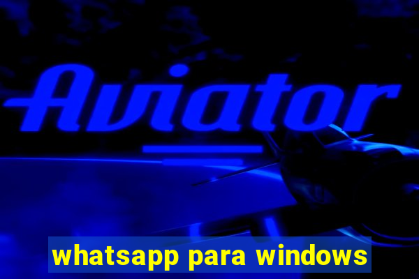 whatsapp para windows