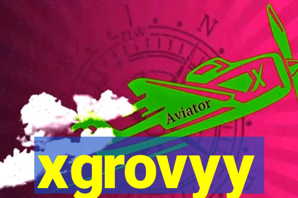 xgrovyy