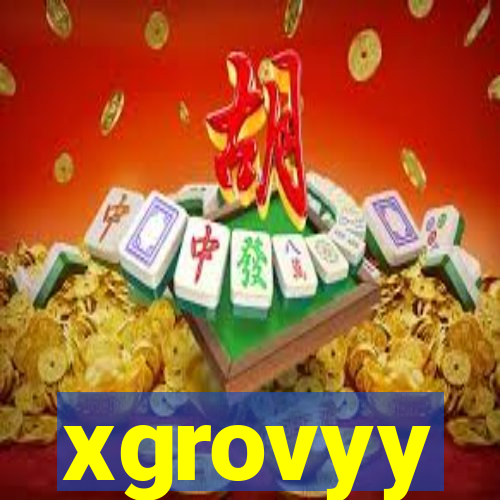 xgrovyy