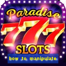 how to manipulate a slot machine