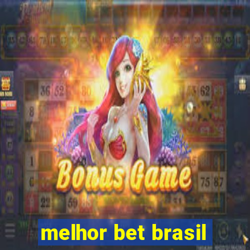 melhor bet brasil