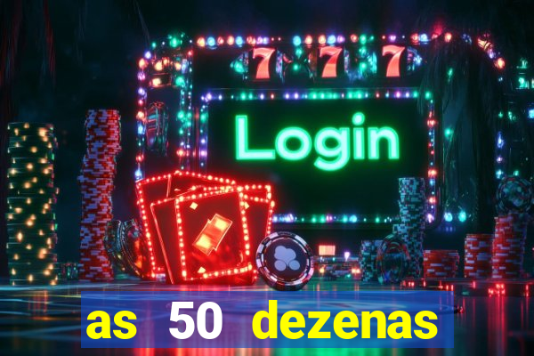 as 50 dezenas melhores de 20 pontos