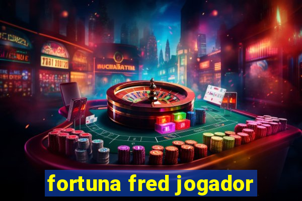 fortuna fred jogador