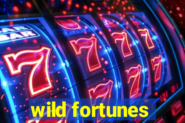 wild fortunes