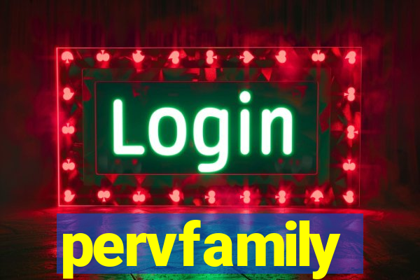 pervfamily