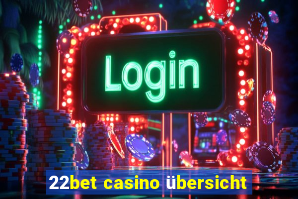 22bet casino übersicht