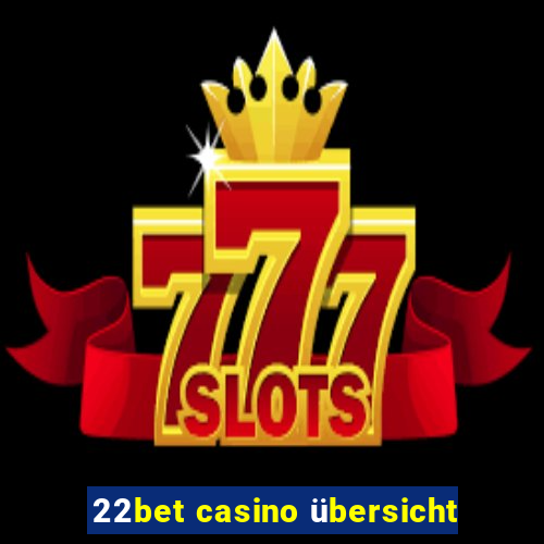 22bet casino übersicht