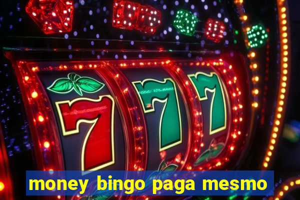 money bingo paga mesmo