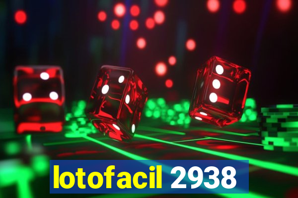 lotofacil 2938