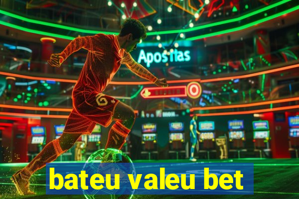 bateu valeu bet