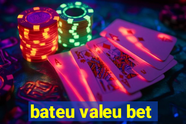 bateu valeu bet