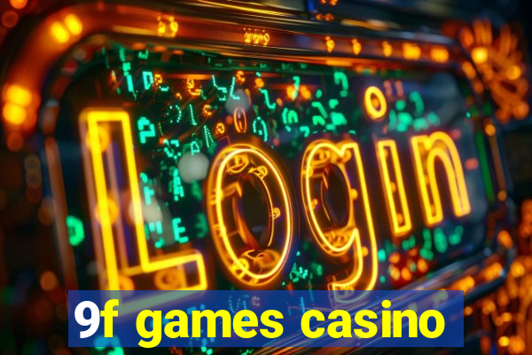 9f games casino