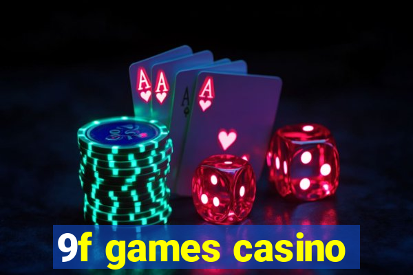 9f games casino