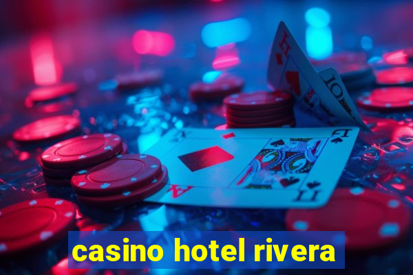 casino hotel rivera