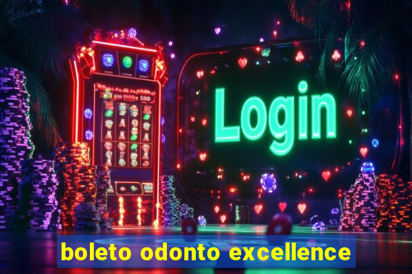 boleto odonto excellence