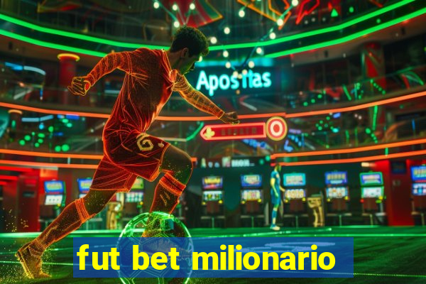 fut bet milionario