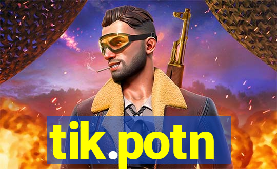 tik.potn