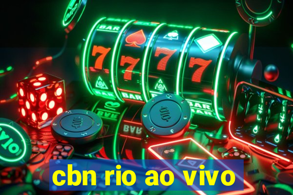 cbn rio ao vivo