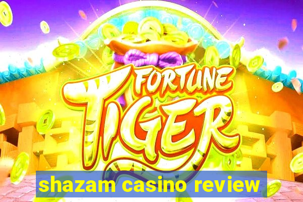 shazam casino review