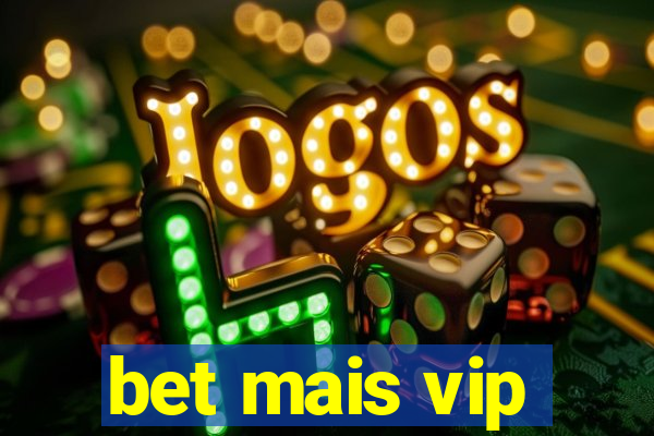 bet mais vip