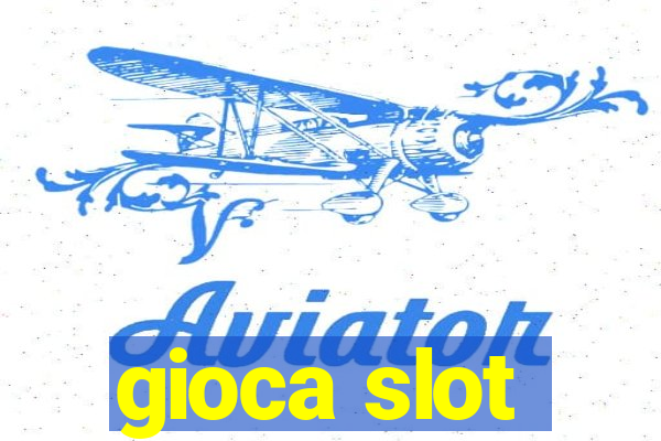 gioca slot