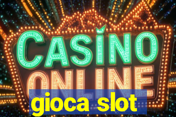 gioca slot