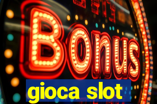 gioca slot