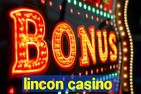 lincon casino