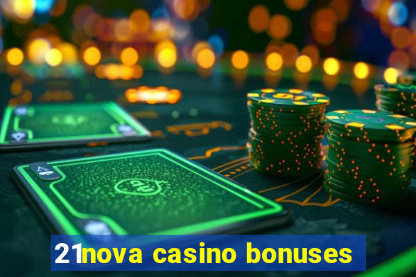 21nova casino bonuses