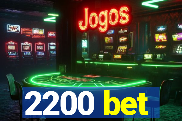 2200 bet