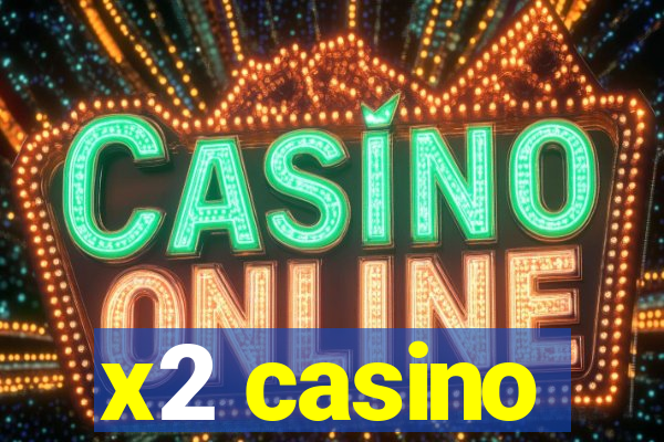 x2 casino