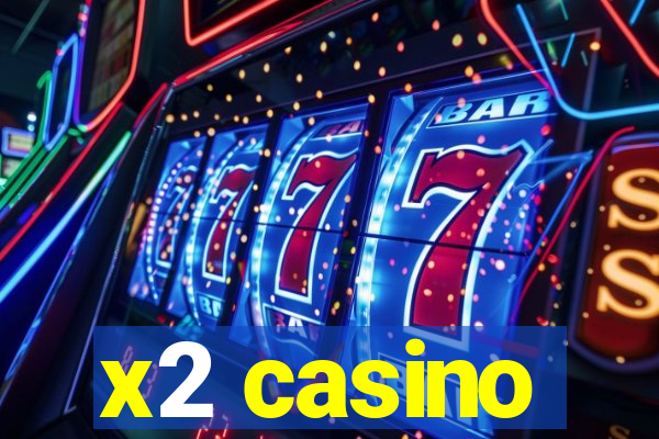 x2 casino