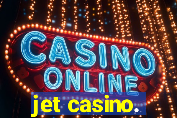 jet casino.