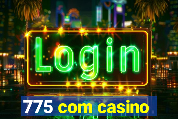 775 com casino