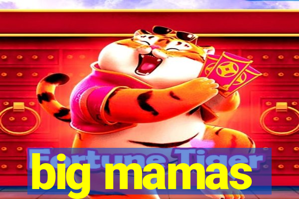 big mamas