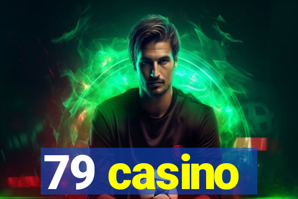 79 casino