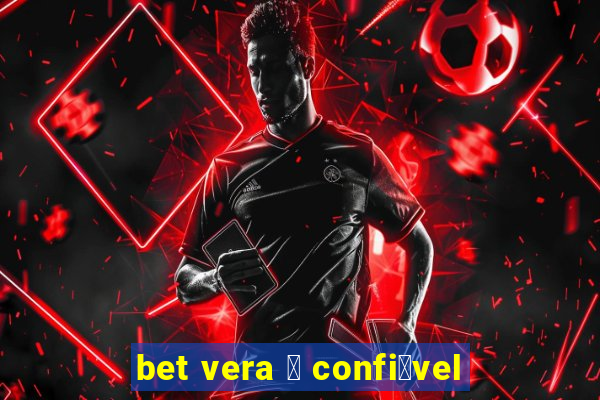 bet vera 茅 confi谩vel