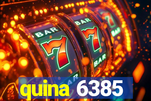 quina 6385