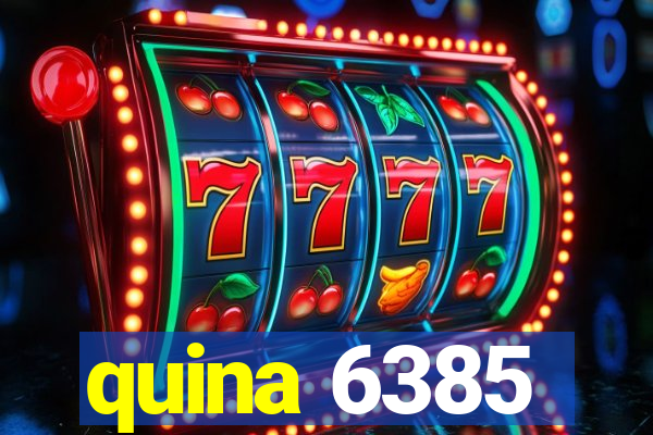 quina 6385