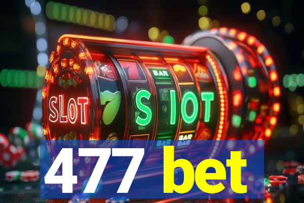 477 bet