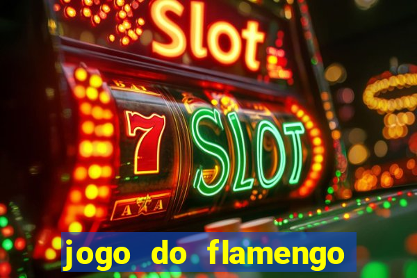 jogo do flamengo hoje ao vivo