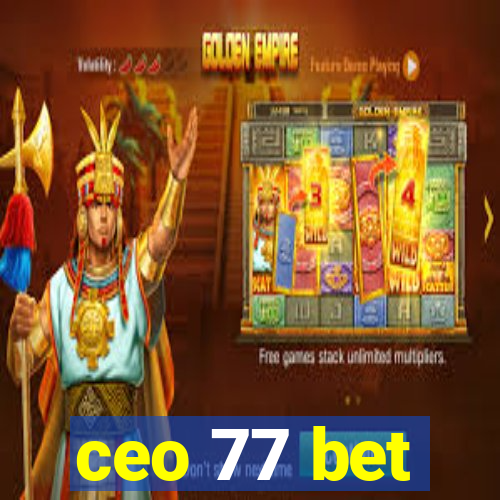 ceo 77 bet